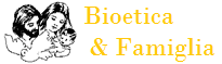 “Bioetica e Famiglia” è sito consigliato per il mese di febbraio 2007